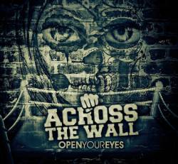 Across The Wall : Open Your Eyes
